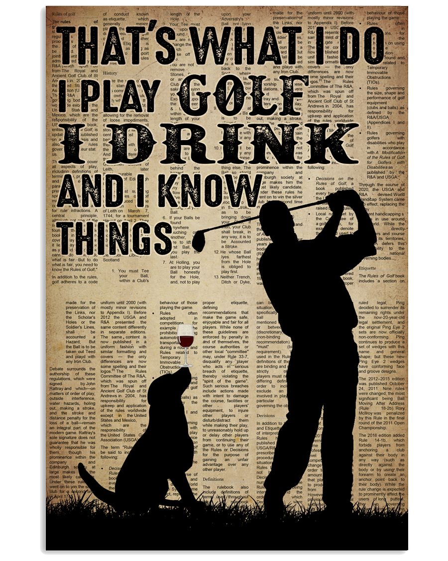 That's What I Do I Play Golf I Drink And I Know Things Poster - Poster For Golfers - Golfer Birthday Xmas Gift - Home Decor - Wall Art - No Frame-8147