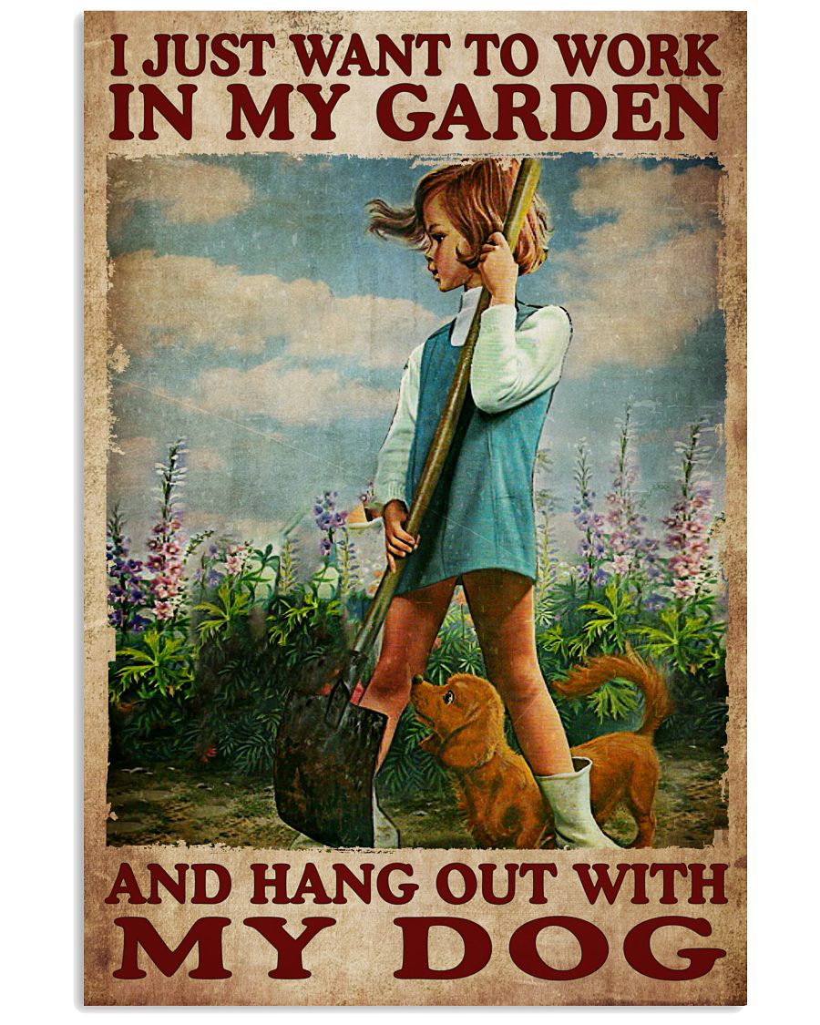 I Just Want To Work In My Garden And Hang Out With My Dog Poster - Poster For Dog Loving Gardeners - Home Decor - Wall Art - No Frame-9198