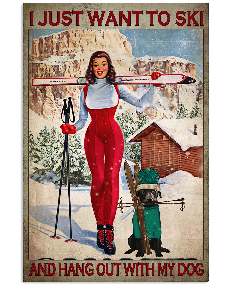 I Just Want To Ski And Hang Out With My Dog Poster - Poster For Dog And Skiing Lovers - Skiing Girl And Black Dog Prints Wall Art Decor - No Frame-2564