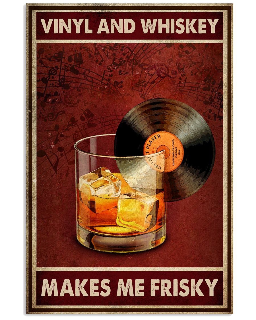 Vinyl And Whiskey Makes Me Frisky Poster - Home Wall Decor - No Frame Full Size 11''x17'' 16''x24'' 24''x36''-1052