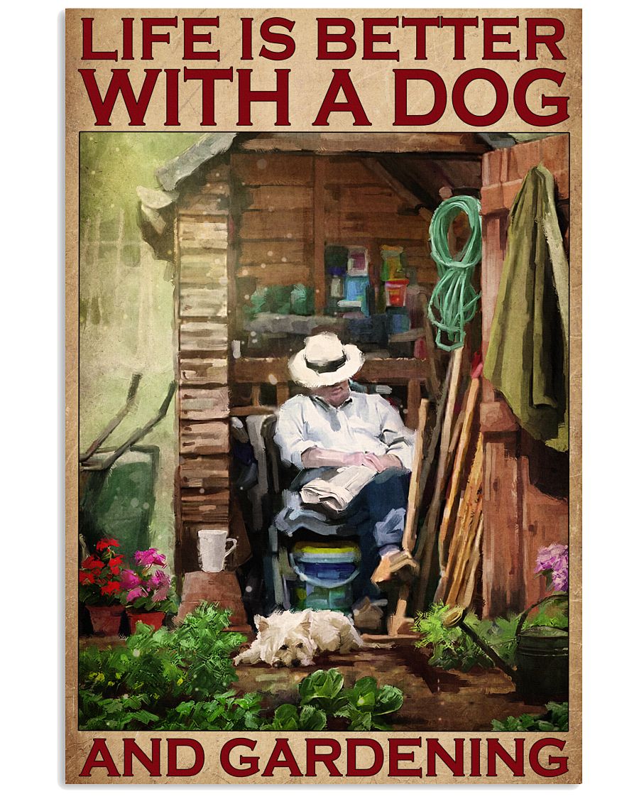 Life Is Better With A Dog And Gardening Poster - Home Wall Decor - No Frame Full Size 11''x17'' 16''x24'' 24''x36''-7856