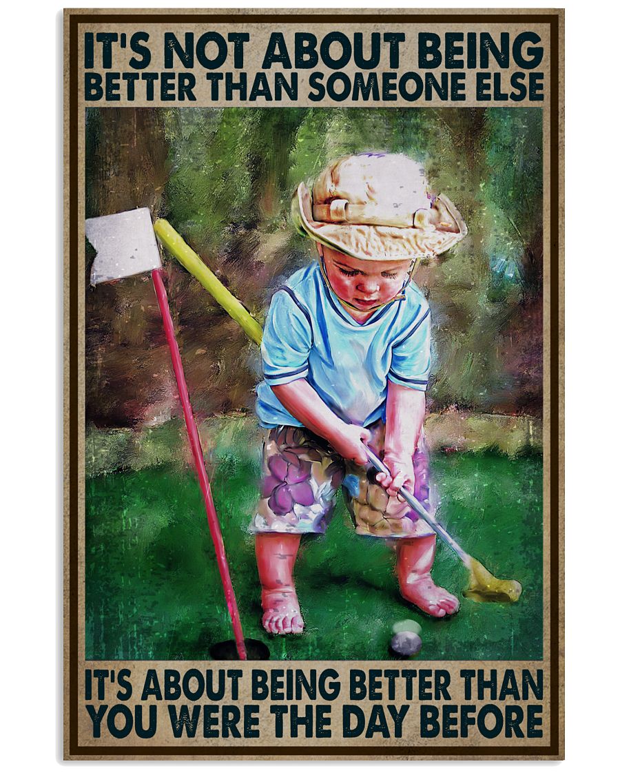 It's Not About Being Better Than Someone Else It's About Being Better Than You Were The Day Before Poster - Boy Playing Golf Vintage Art-5451