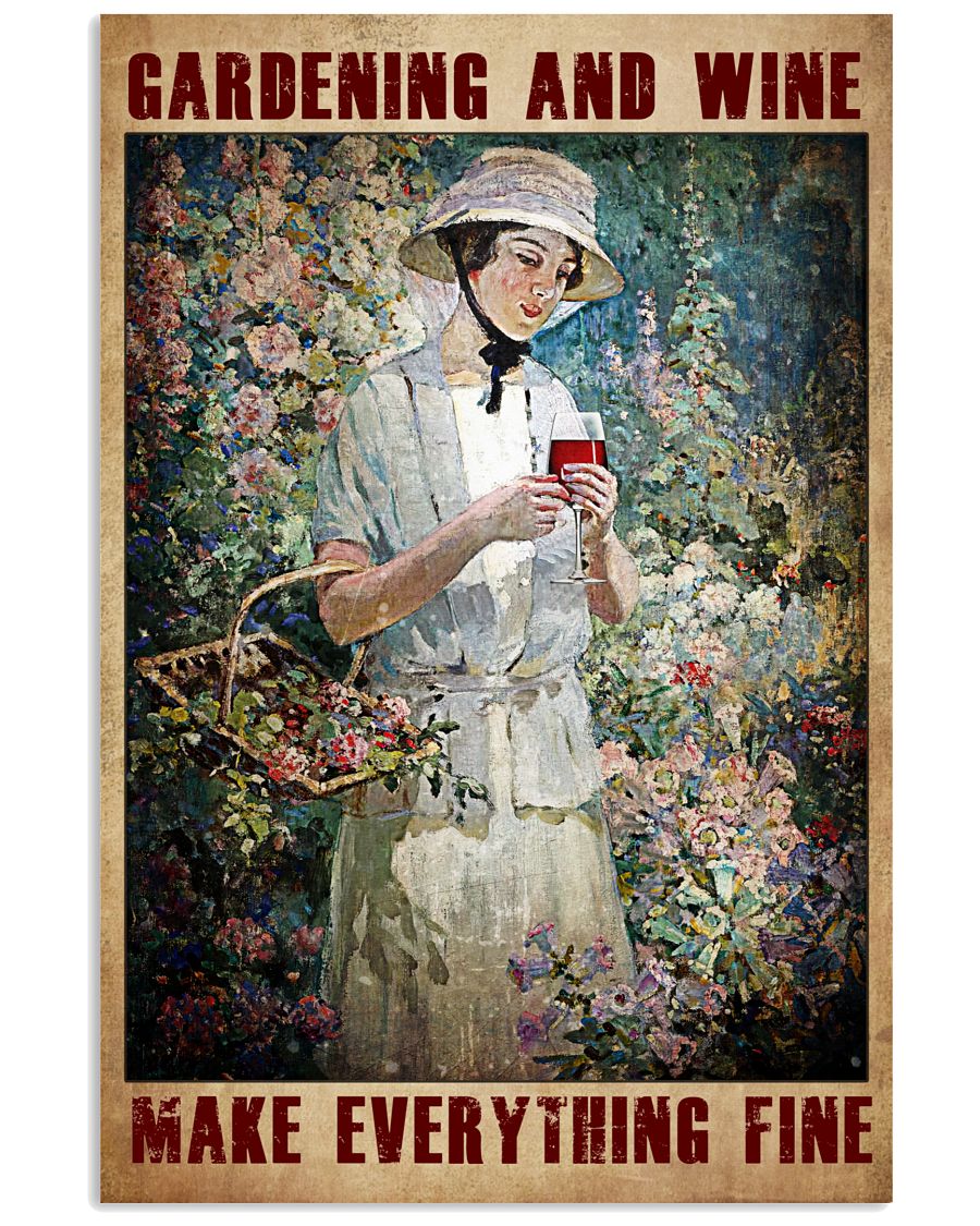 Gardening And Wine Make Everything Fine Poster - Poster For Wine Loving Gardeners - Home Wall Decor - No Frame Full Size 11''x17'' 16''x24'' 24''x36''-8981