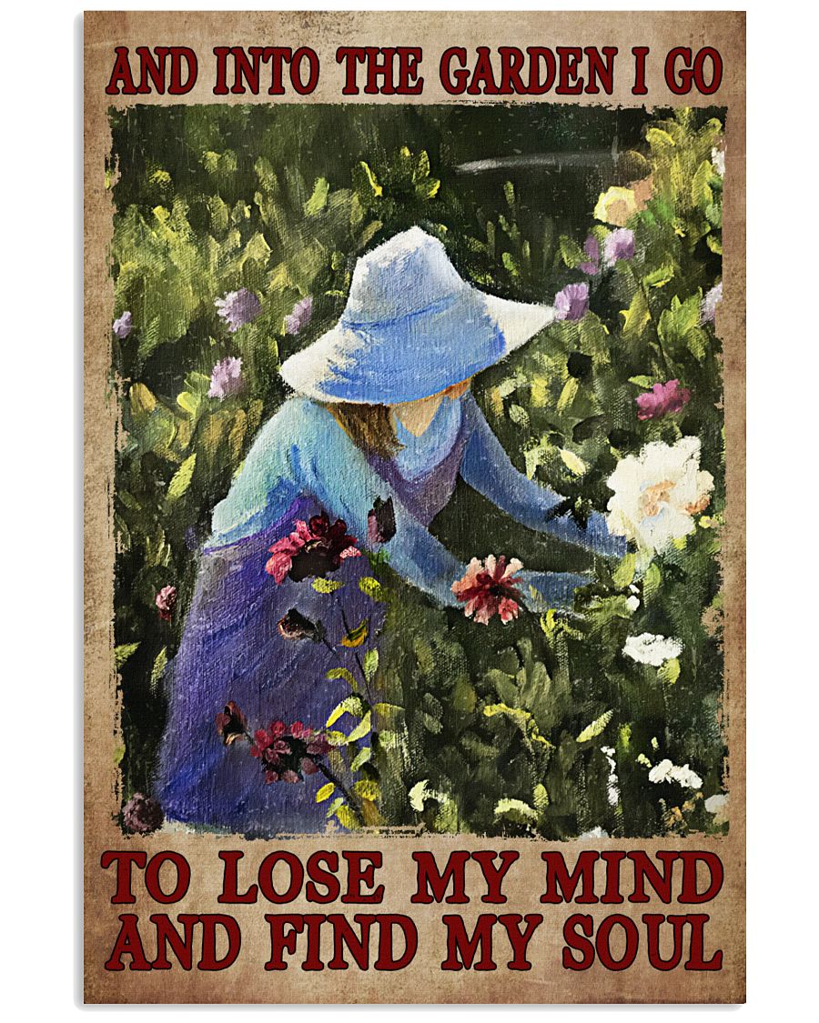 And Into The Garden I Go To Lose My Mind And Find My Soul Poster - Gardening Poster - Poster For Gardeners-No Frame Full Size 11x17 16x24 24x36 Inches-8405