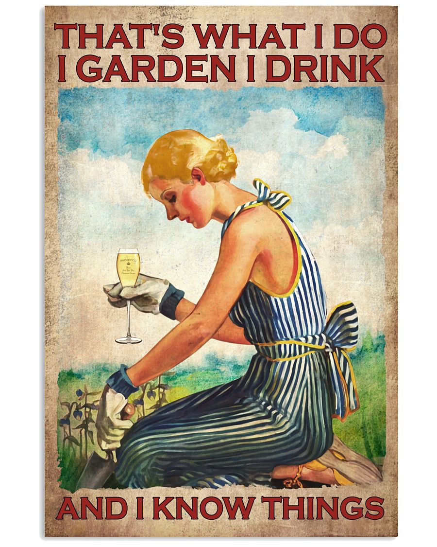 That's What I Do I Garden I Drink And I Know Things Poster - Wine Drinking Gardener Vintage Retro Art Picture - Poster For Gardeners - No Frame-9902