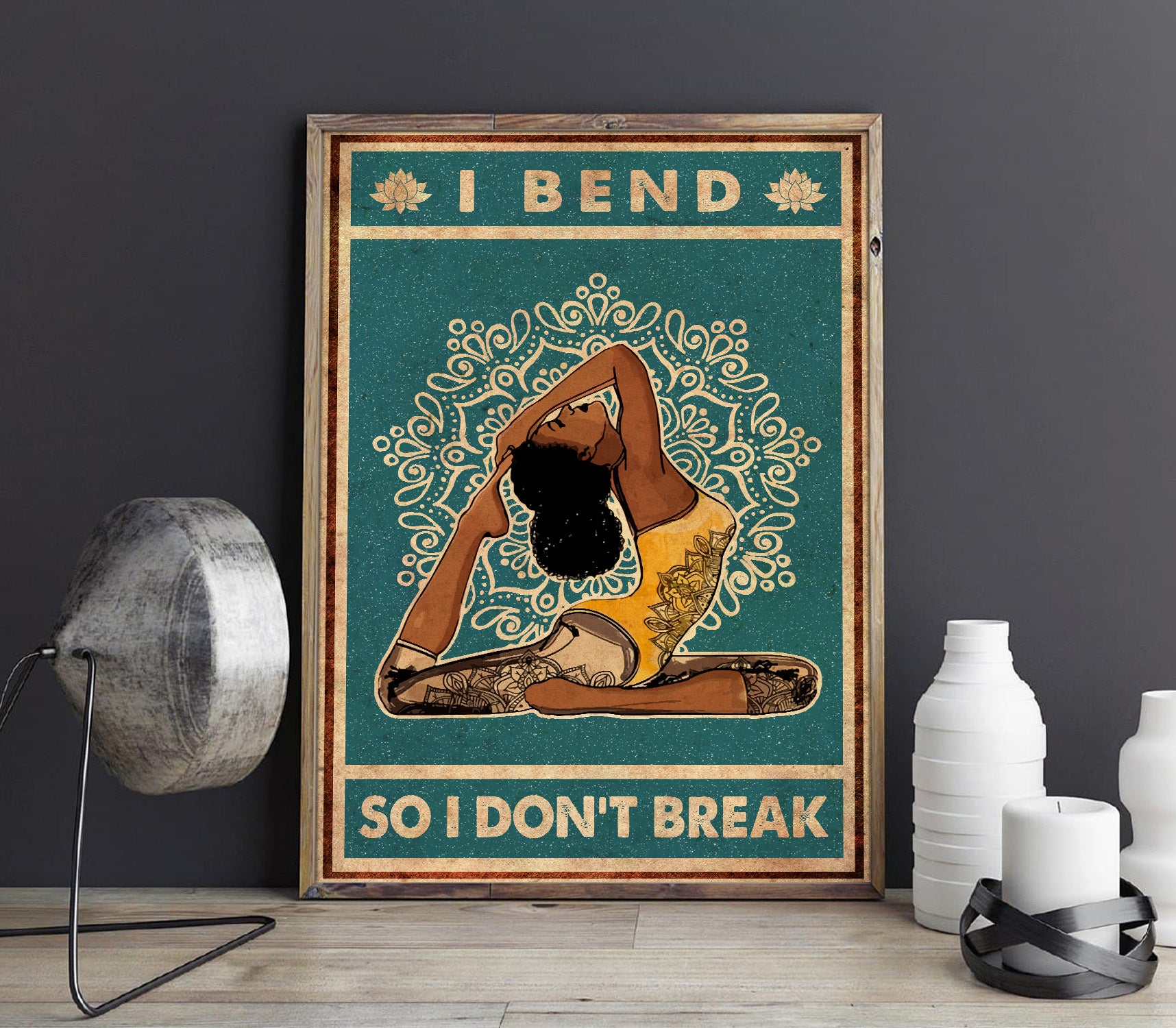 I Bend So I Don't Break Yoga Vertical Poster