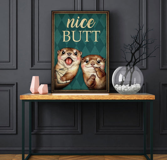 Funny Otter Nice Butt Bathroom Poster