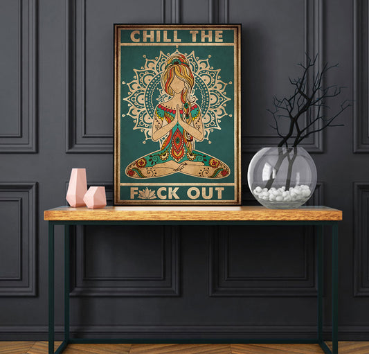 Chill The Fuck Out Yoga Poster