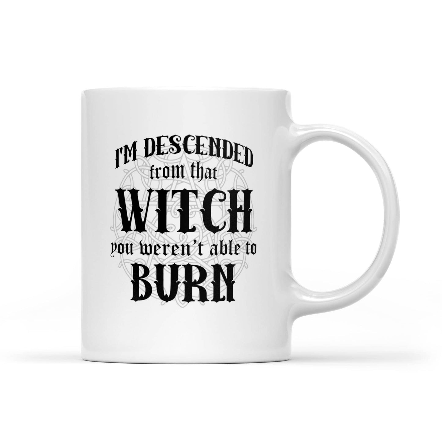 Descended From That Witch Mug