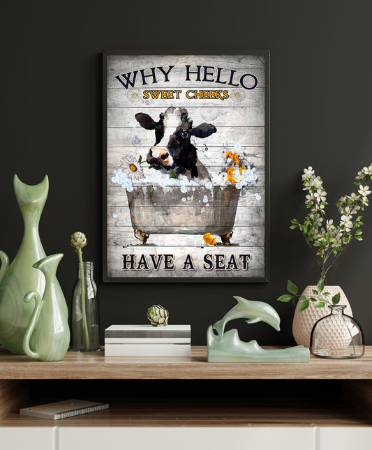 Funny Cow Why Hello Sweet Cheeks Have A Seat Poster