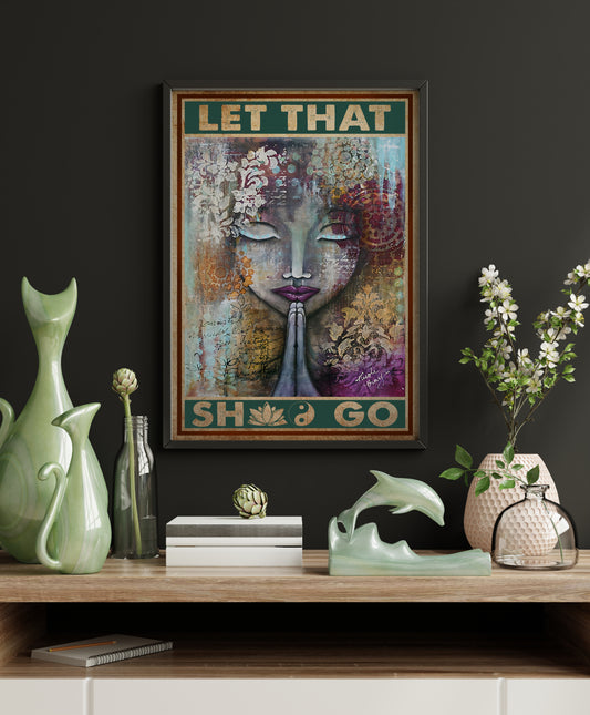 Let That Shit Go Vertical Poster