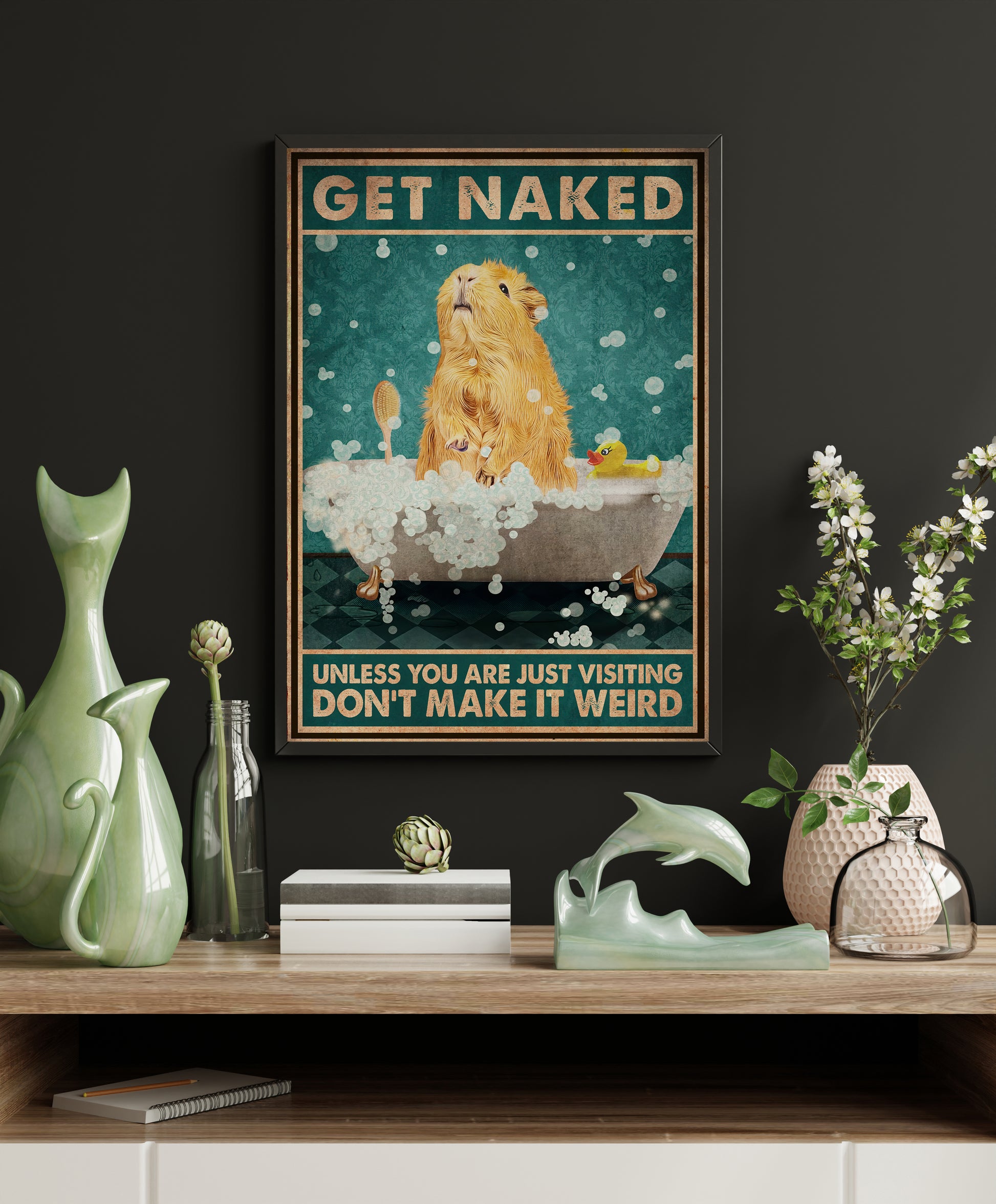 Funny Gunea Pig Get Naked Don't Make It Weird Bathroom Poster