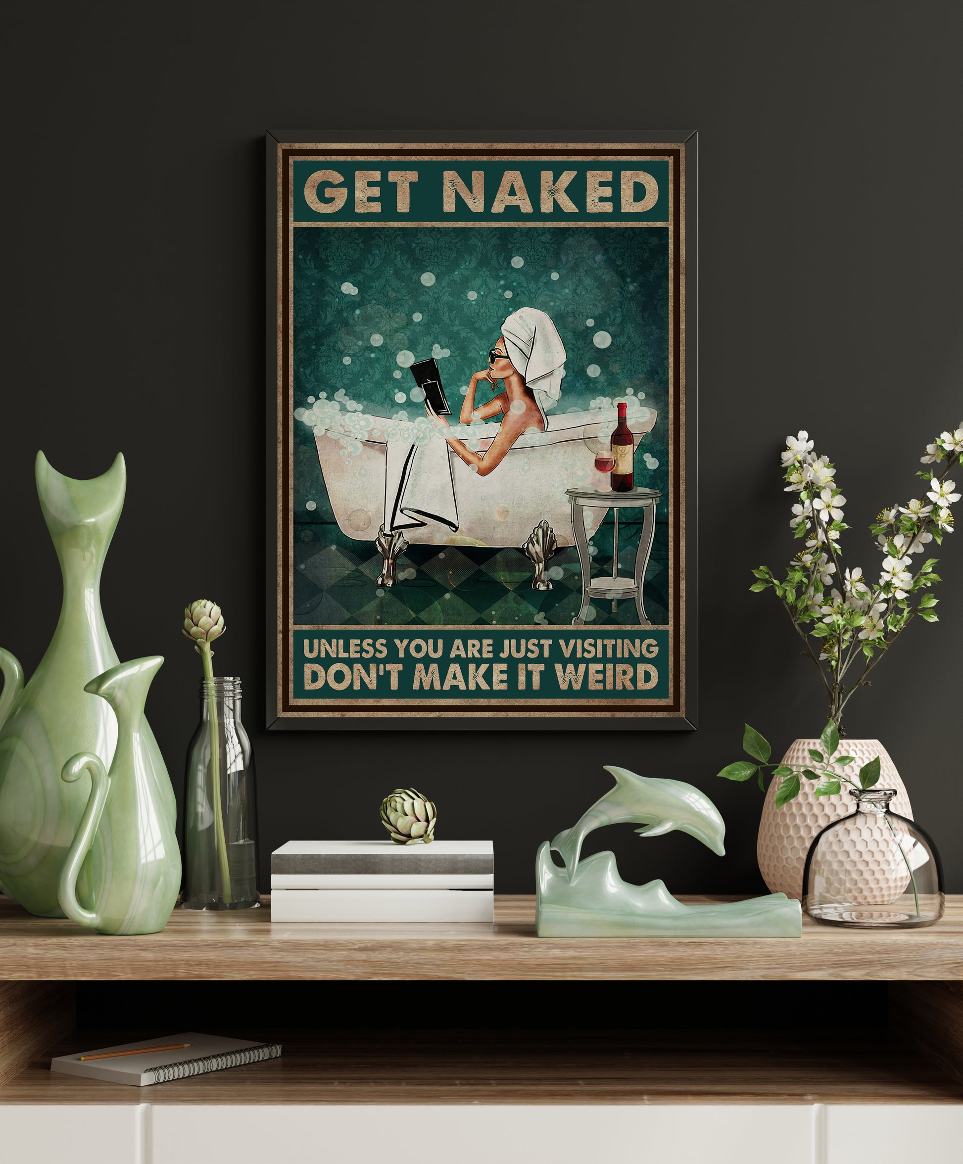 Funny Woman and Wine Get Naked Don't Make It Weird Bathroom Poster