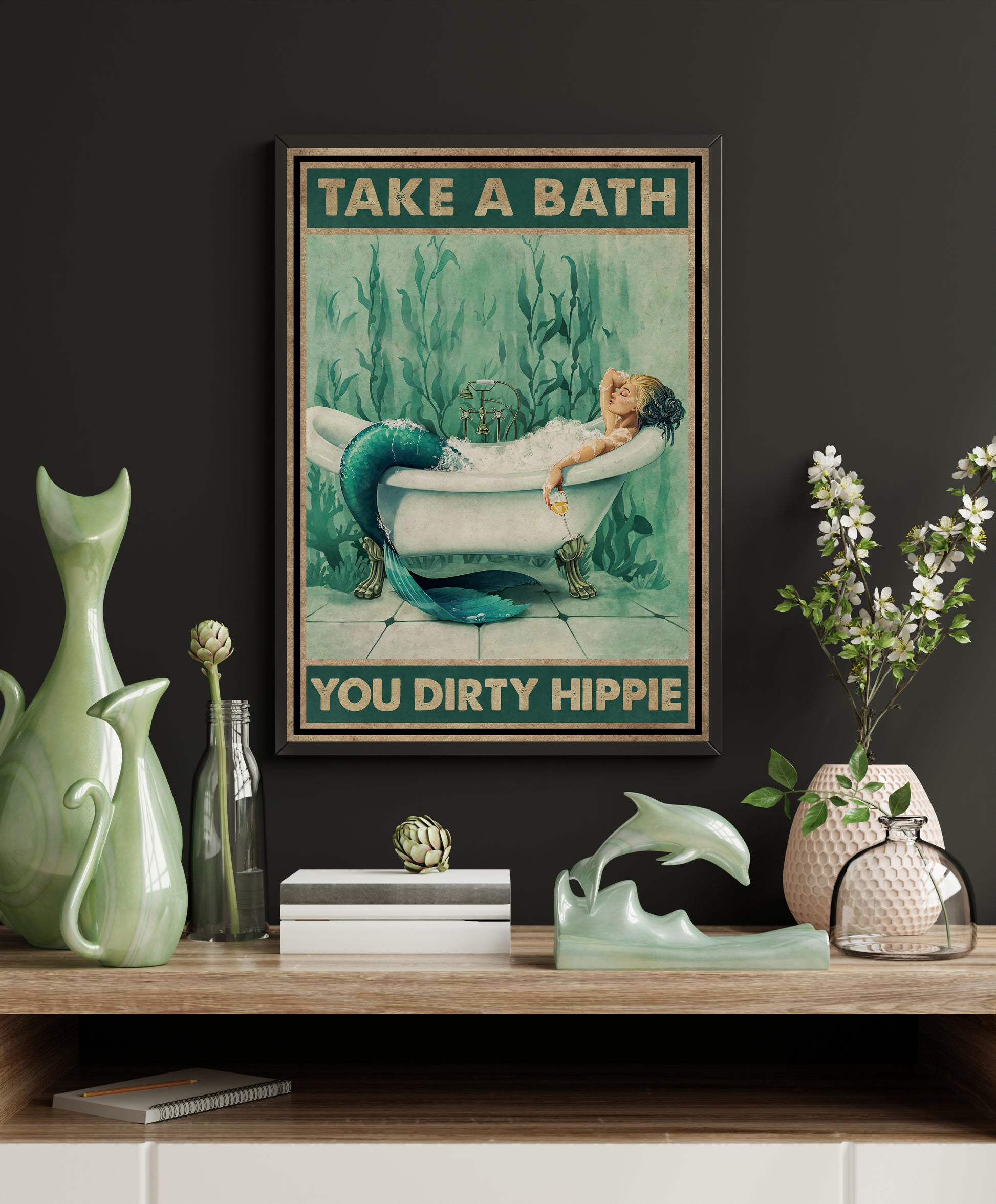 Funny Mermaid Take A Bath You Dirty Hippie Bathroom Poster