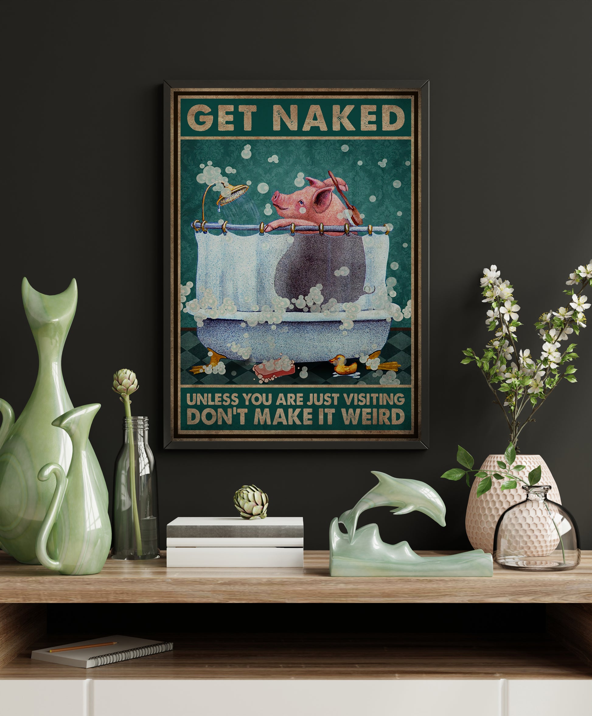 Funny Pig Get Naked Don't Make It Weird Bathroom Poster