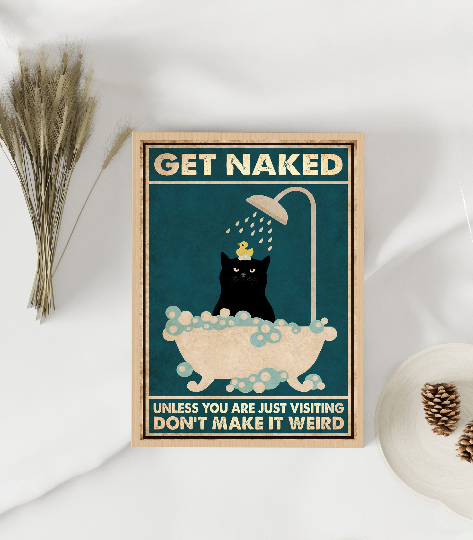 Funny Black Cat Get Naked Unless You Are Just Visiting Don't Make It Weird Bathroom Poster