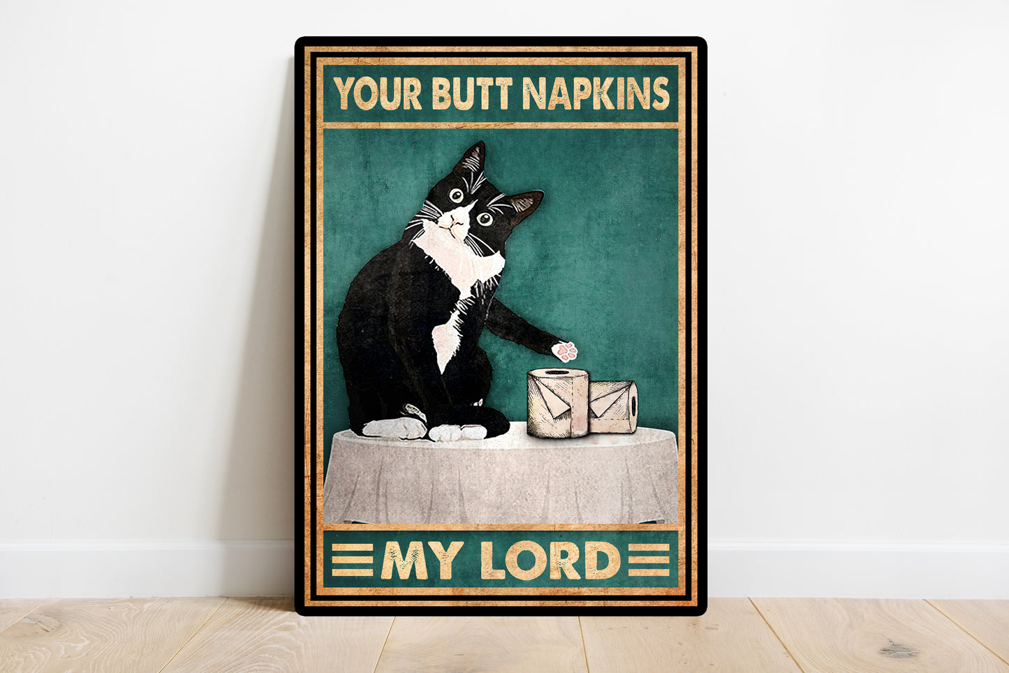 Funny Cat Your Butt Napkins My Lord Bathroom Poster