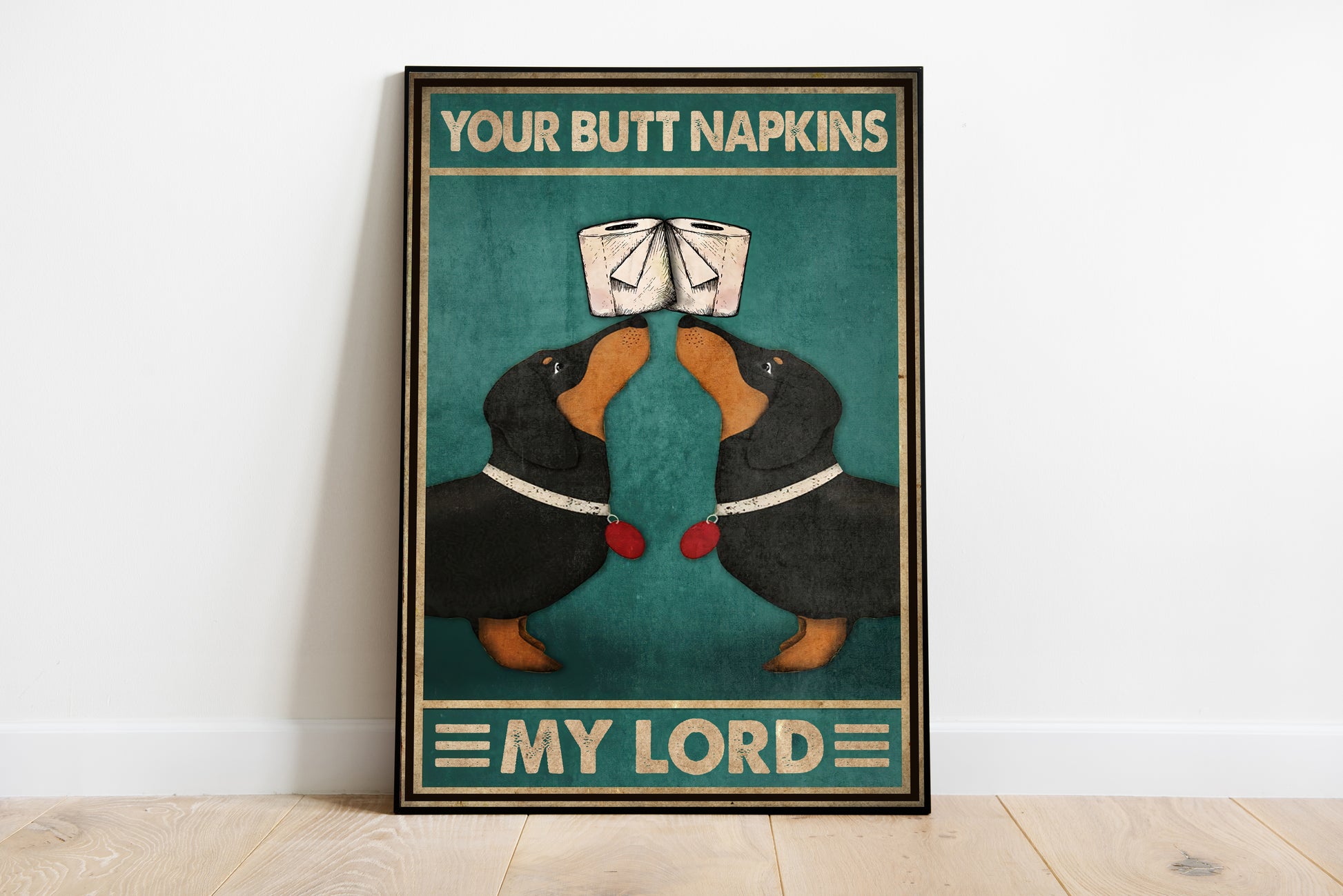 Funny Dachshund Dog Your Butt Napkins My Lord Bathroom Poster