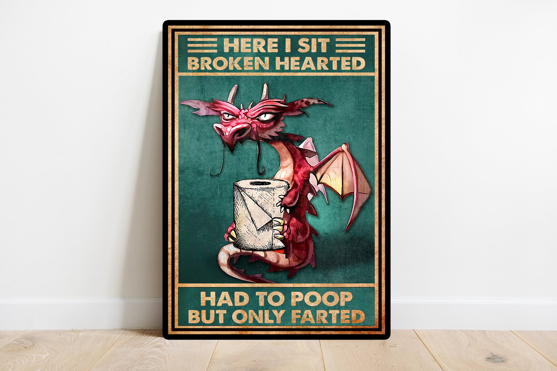 Funny Dragon Here I Sit Broken Hearted Bathroom Poster