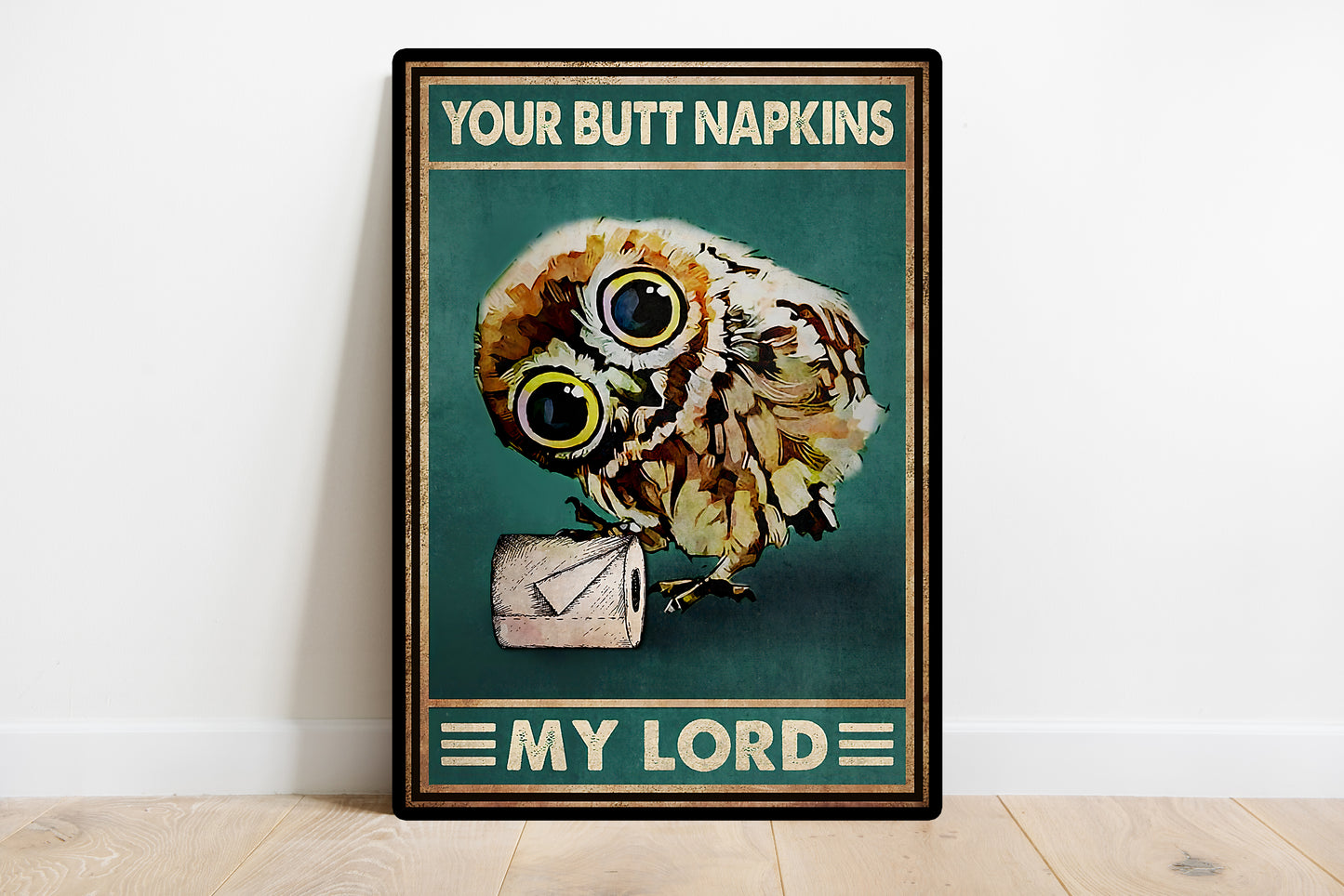 Funny Owl Your Butt Napkins My Lord Bathroom Poster