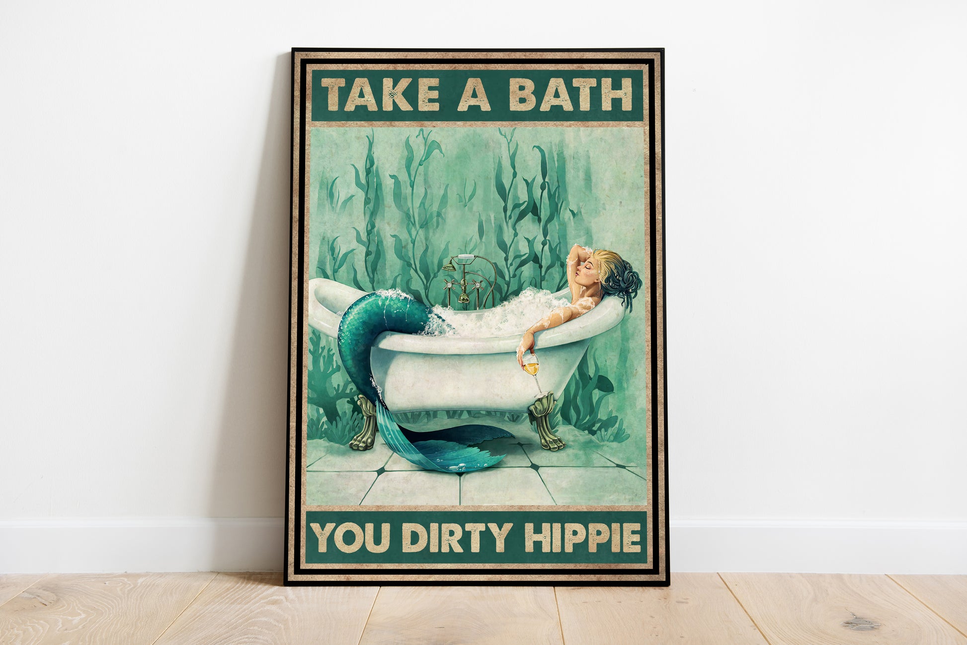 Funny Mermaid Take A Bath You Dirty Hippie Bathroom Poster