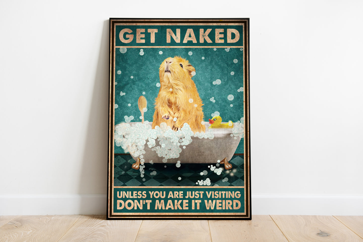 Funny Gunea Pig Get Naked Don't Make It Weird Bathroom Poster