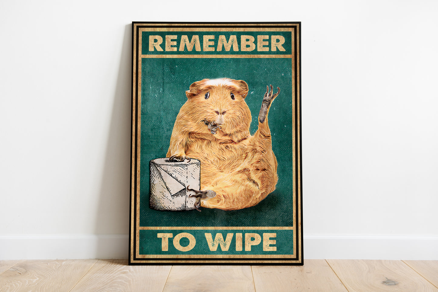 Funny Guinea Pig Remember To Wipe Bathroom Poster