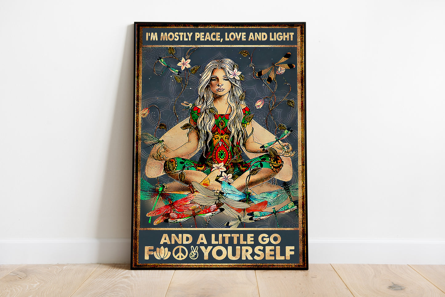 I'm Mostly Peace, Love and Light And A Little Go Fuck Yourself Yoga Poster