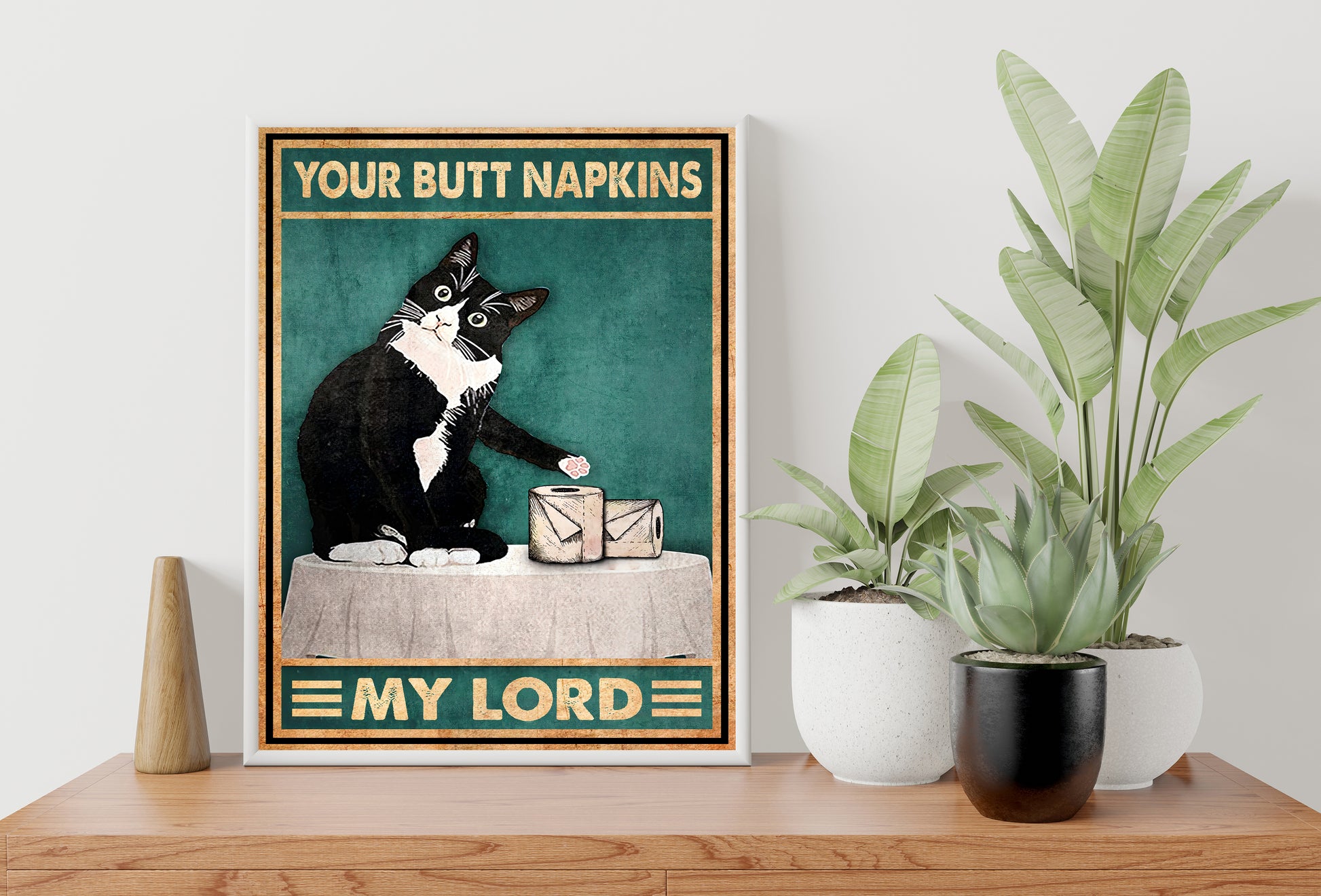 Funny Cat Your Butt Napkins My Lord Bathroom Poster