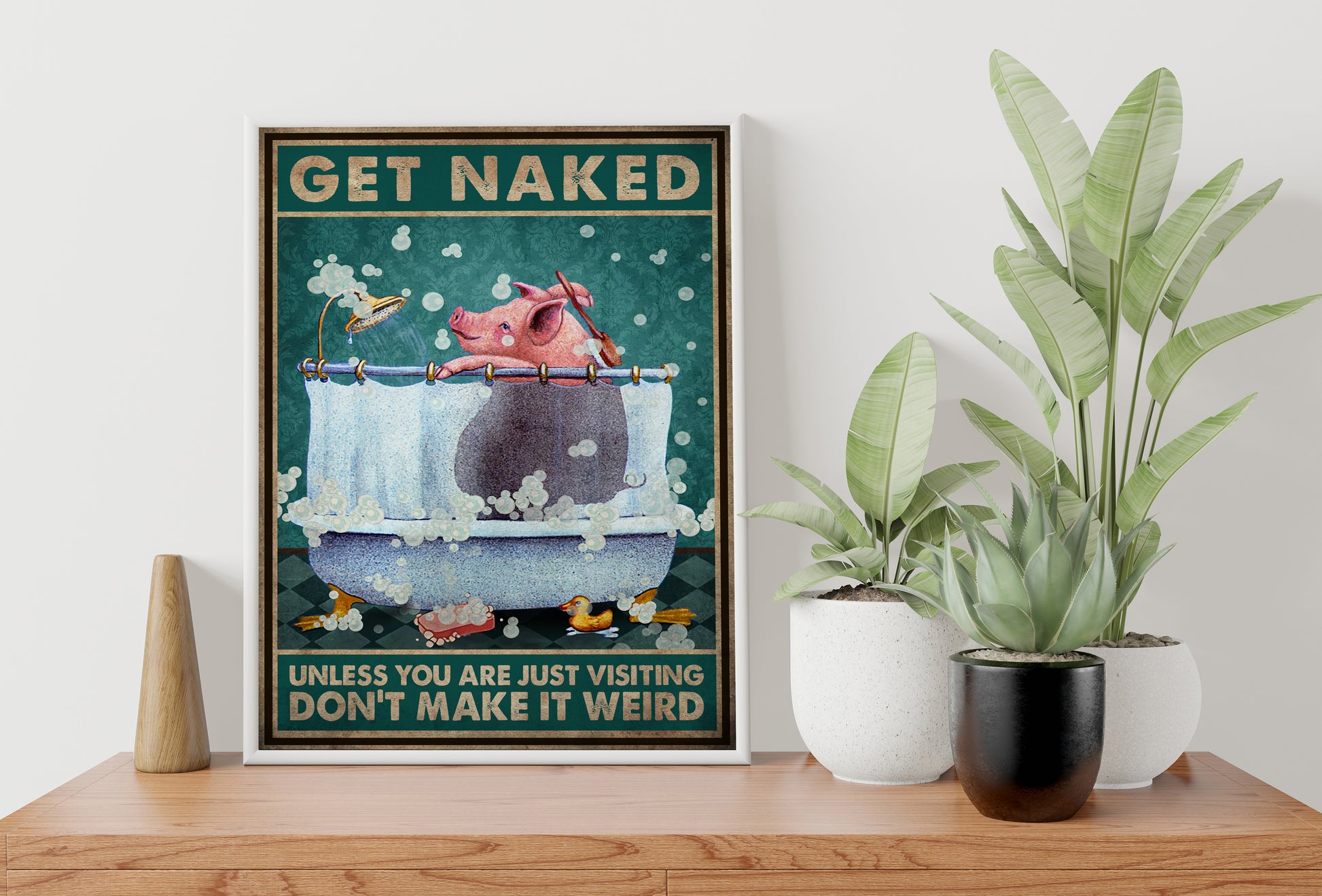 Funny Pig Get Naked Don't Make It Weird Bathroom Poster