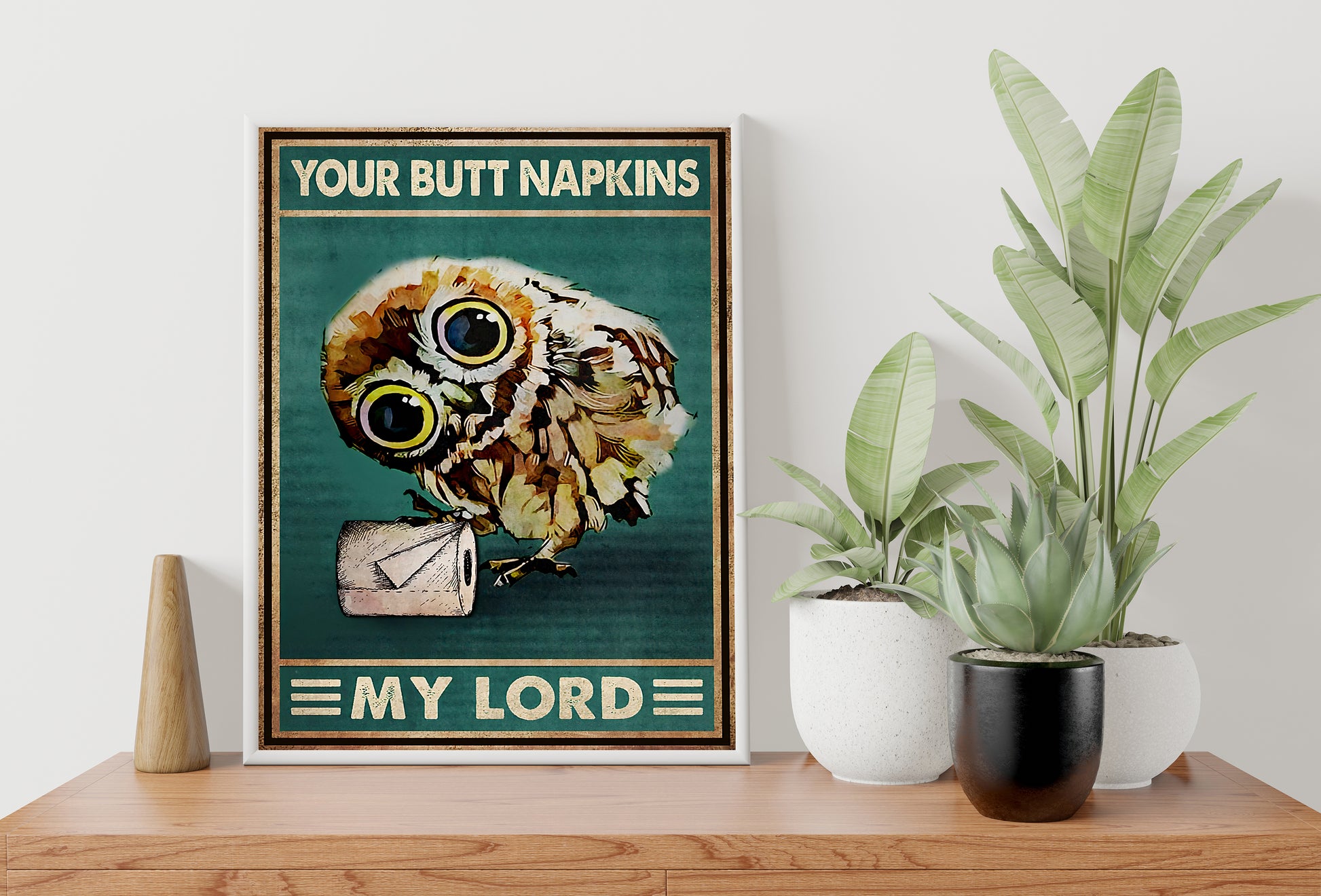 Funny Owl Your Butt Napkins My Lord Bathroom Poster