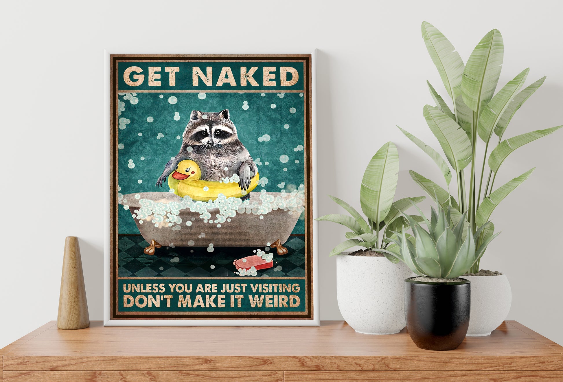 Funny Racoon Get Naked Unless You Are Just Visiting Don't Make It Weird Bathroom Poster