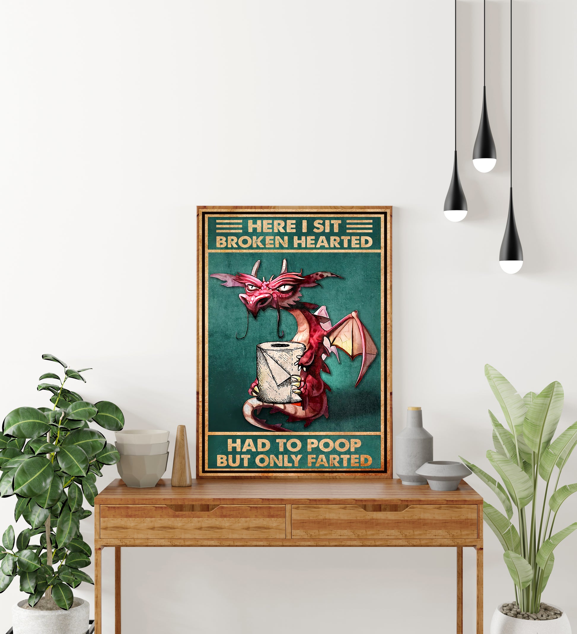 Funny Dragon Here I Sit Broken Hearted Bathroom Poster