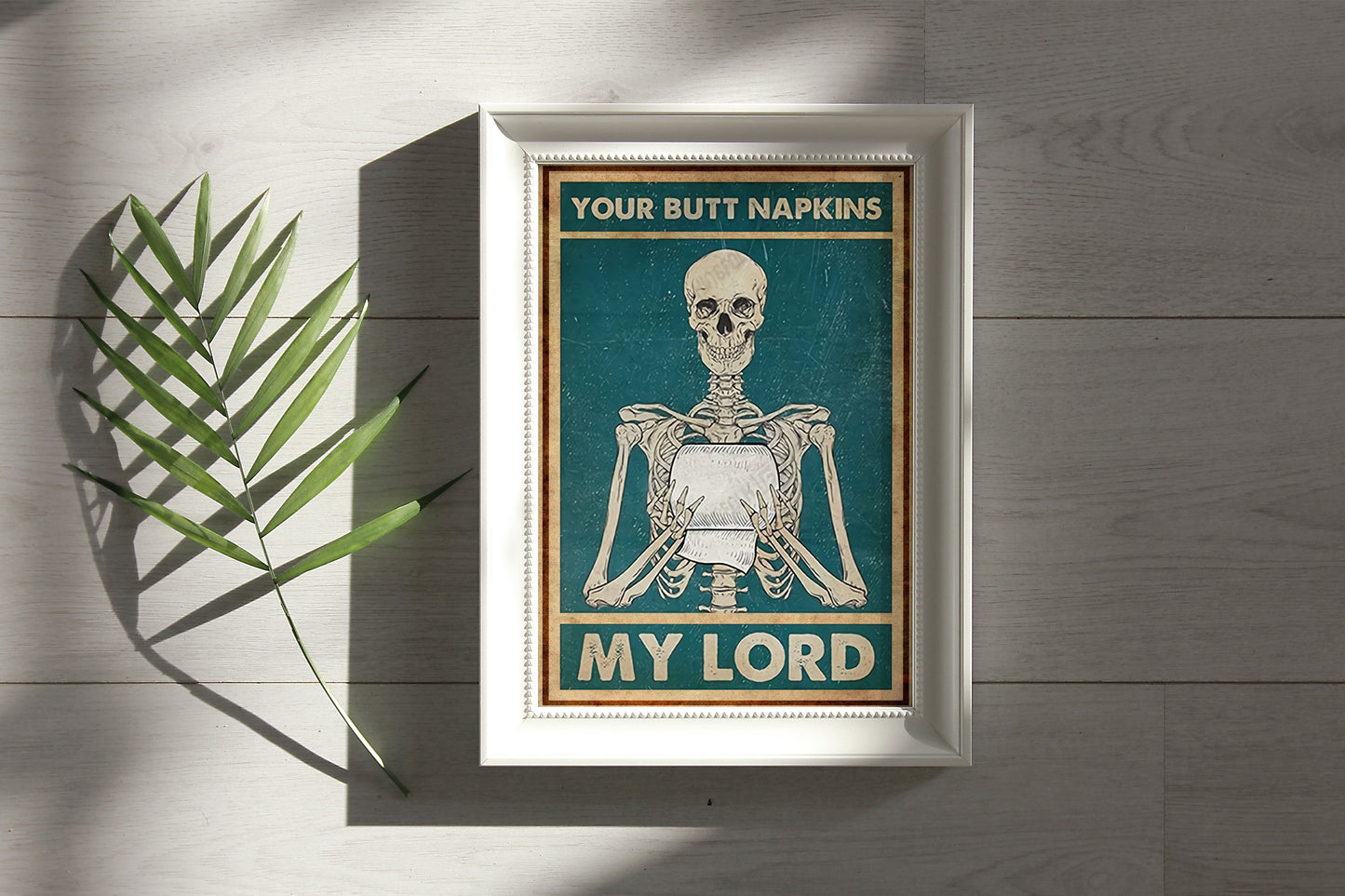 Funny Skeleton Your Butt Napkins My Lord Bathroom Poster