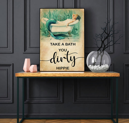 Funny Mermaid Take A Bath You Dirty Hippie Bathroom Poster