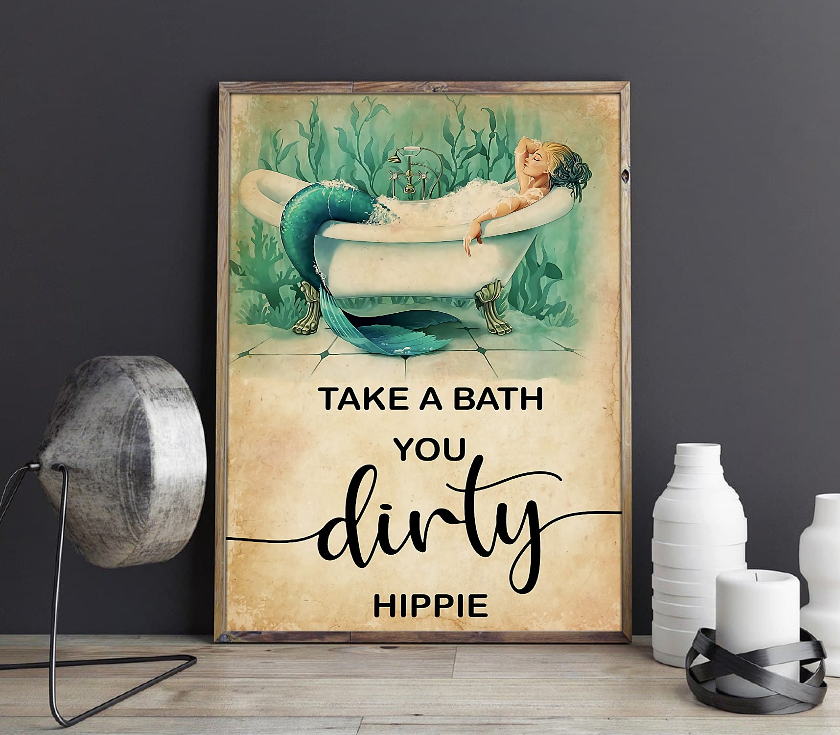 Funny Mermaid Take A Bath You Dirty Hippie Bathroom Poster