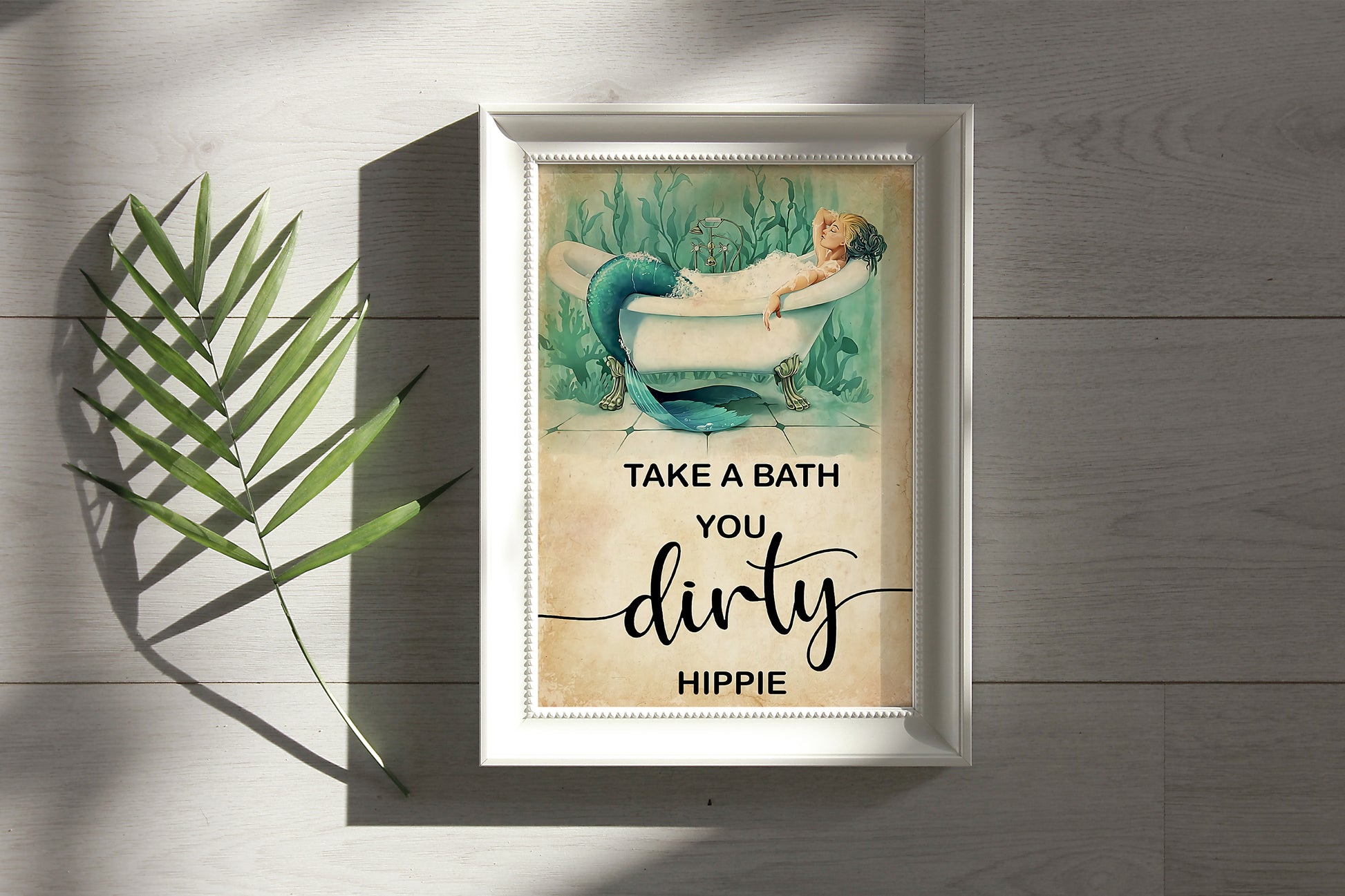 Funny Mermaid Take A Bath You Dirty Hippie Bathroom Poster