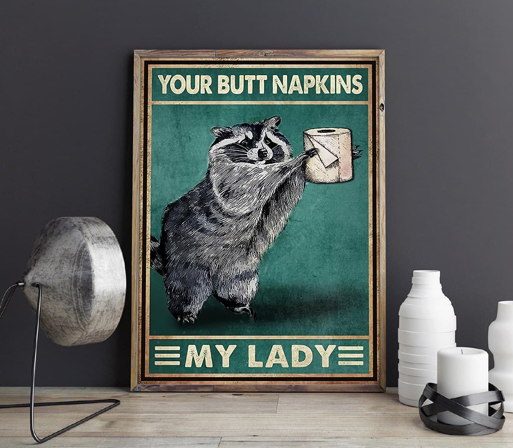 Funny Racoon Your Butt Napkins My Lady Bathroom Poster