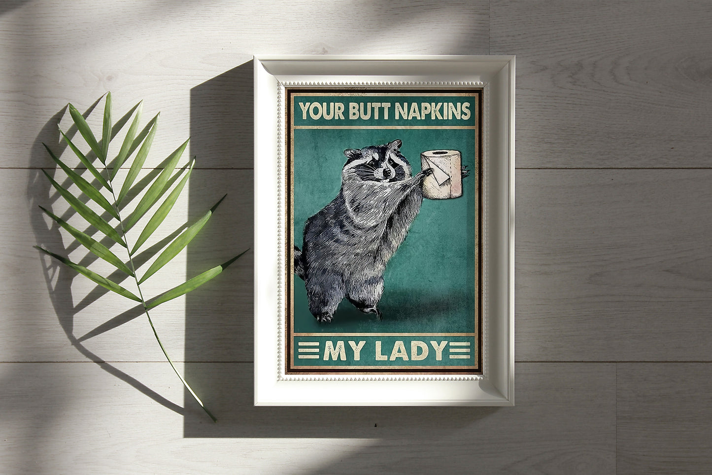 Funny Racoon Your Butt Napkins My Lady Bathroom Poster