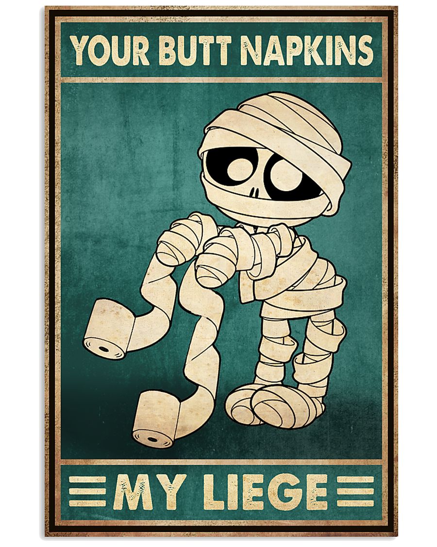 Your Butt Napkins My Liege Poster - Funny Toilet Poster - Bathroom Wall Art Decor - No Frame Full Size 11''x17'' 16''x24'' 24''x36''