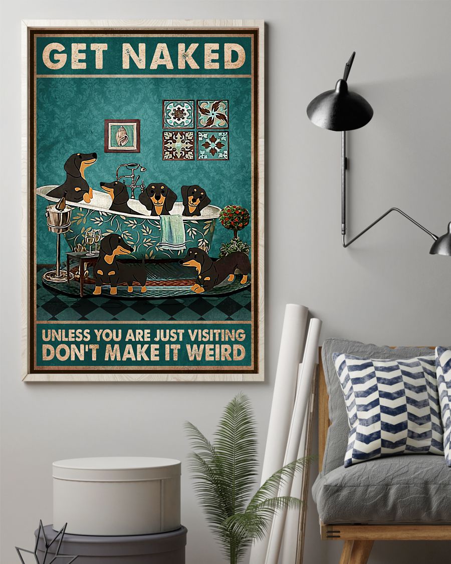 Get Naked Unless You Are Just Visiting Don't Make It Weird Poster - Dogs Funny Bathroom Poster - Bathroom Wall Art Decor - No Frame