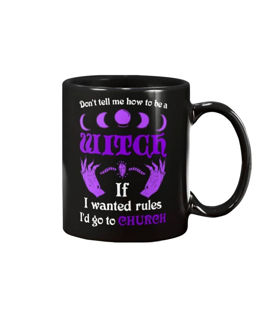 Not Tell Me How To Be A Witch Mug