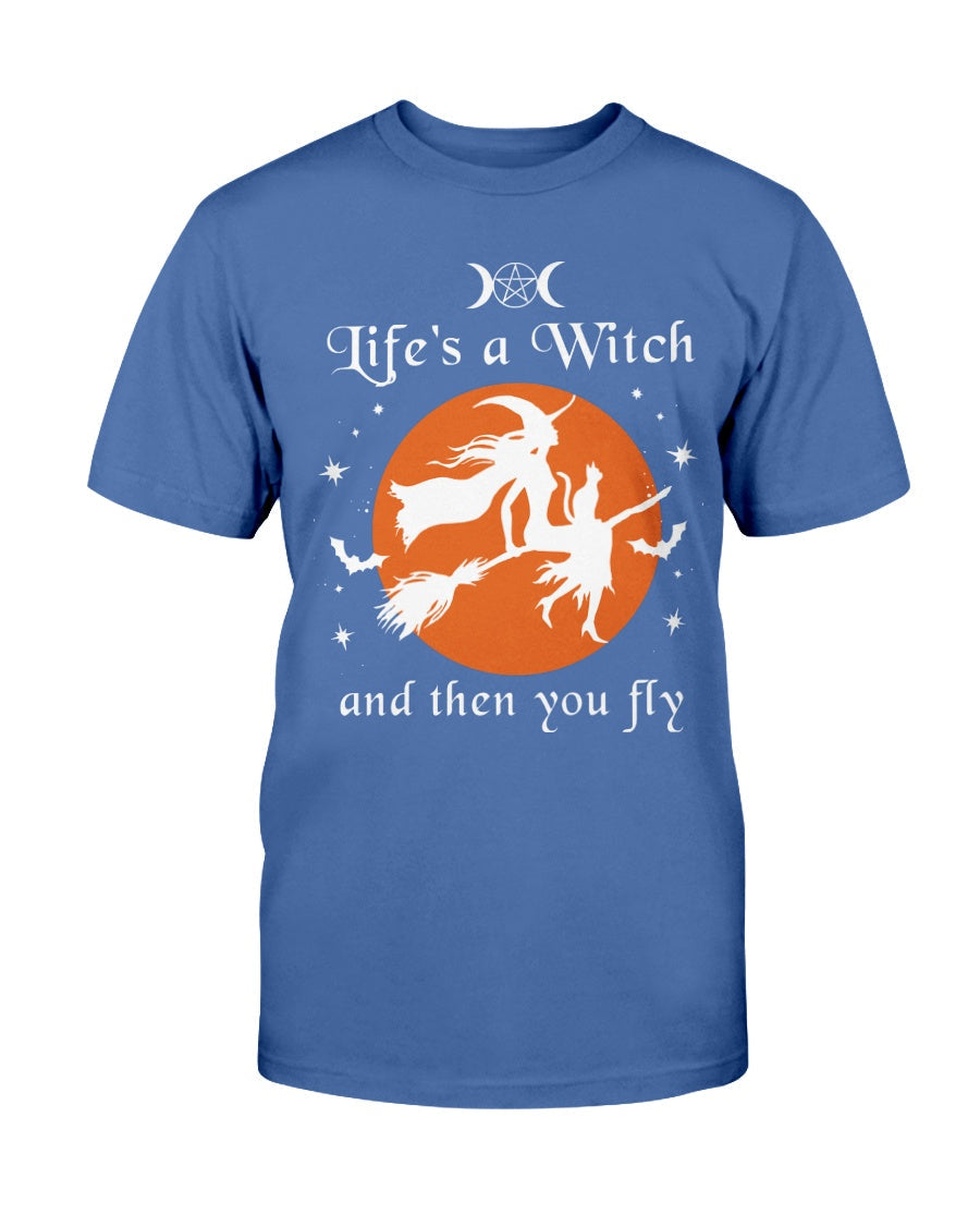 Life's A Witch Shirt