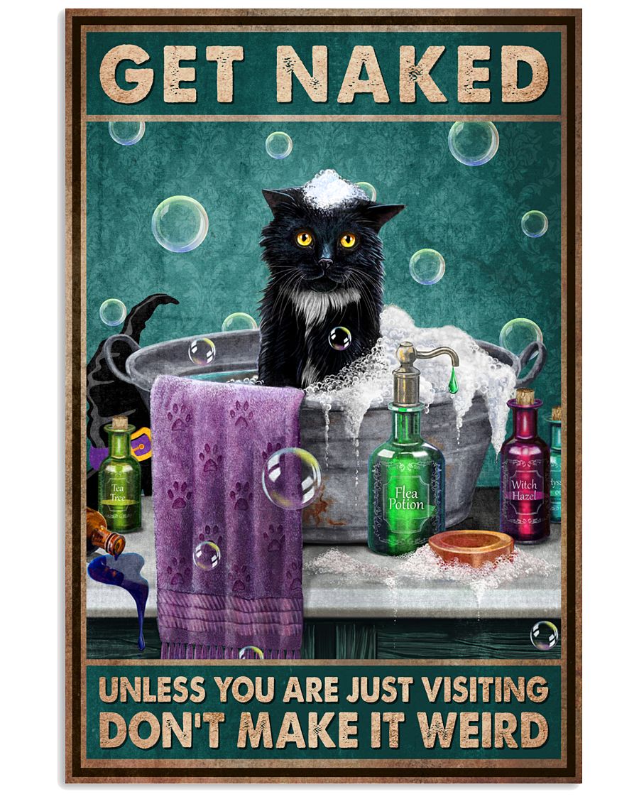 Get Naked Unless You Are Just Visiting Don't Make It Weird Poster - Black Cat Funny Bathroom Poster - Bathroom Wall Decor - No Frame