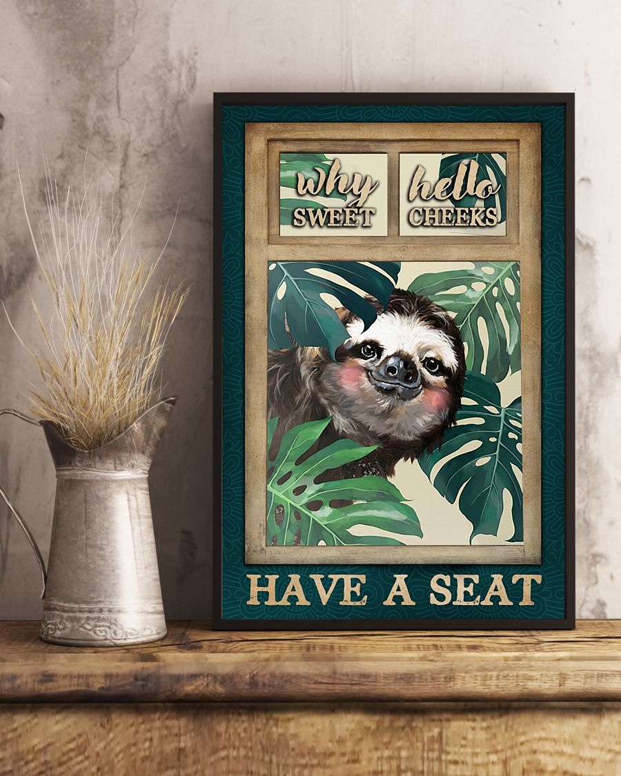 Why Hello Sweet Cheek Have A Seat Poster - Sloth Funny Toilet Poster - Bathroom Wall Art Decor - No Frame Full Size 11''x17'' 16''x24'' 24''x36''