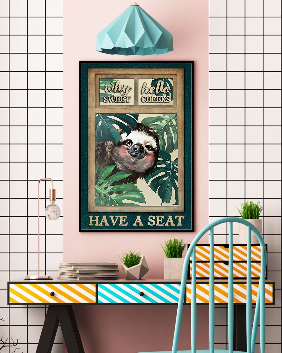 Why Hello Sweet Cheek Have A Seat Poster - Sloth Funny Toilet Poster - Bathroom Wall Art Decor - No Frame Full Size 11''x17'' 16''x24'' 24''x36''