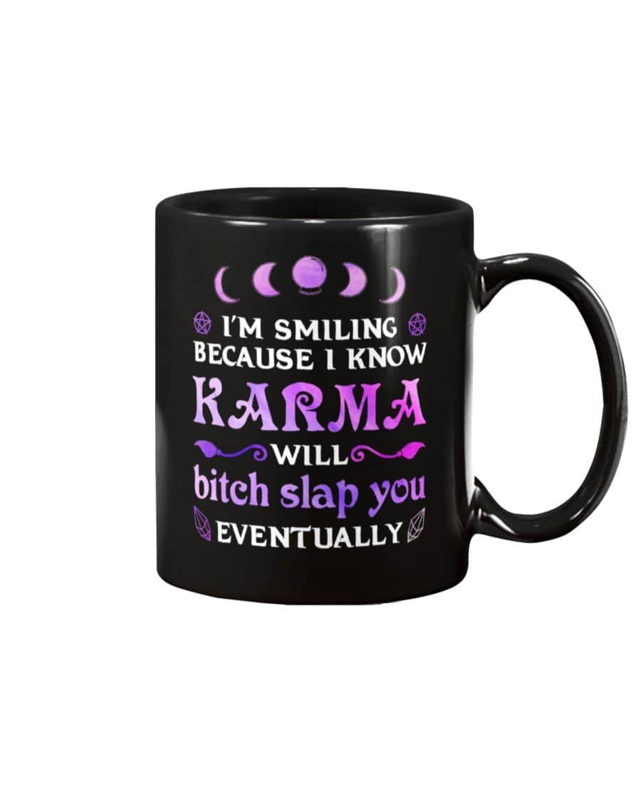 Karma Will Bitch Slap You Eventually Mug