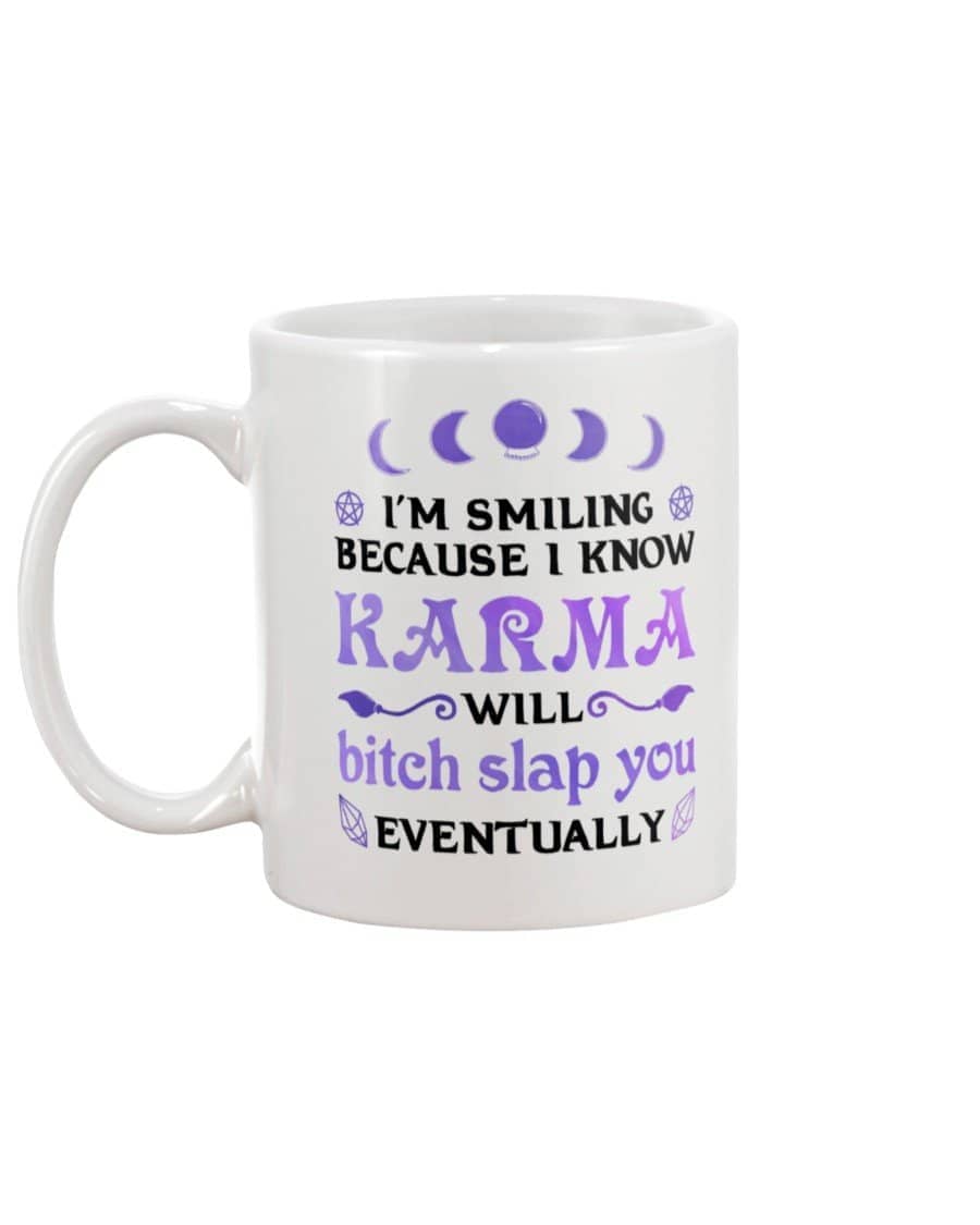 Karma Will Bitch Slap You Eventually Mug