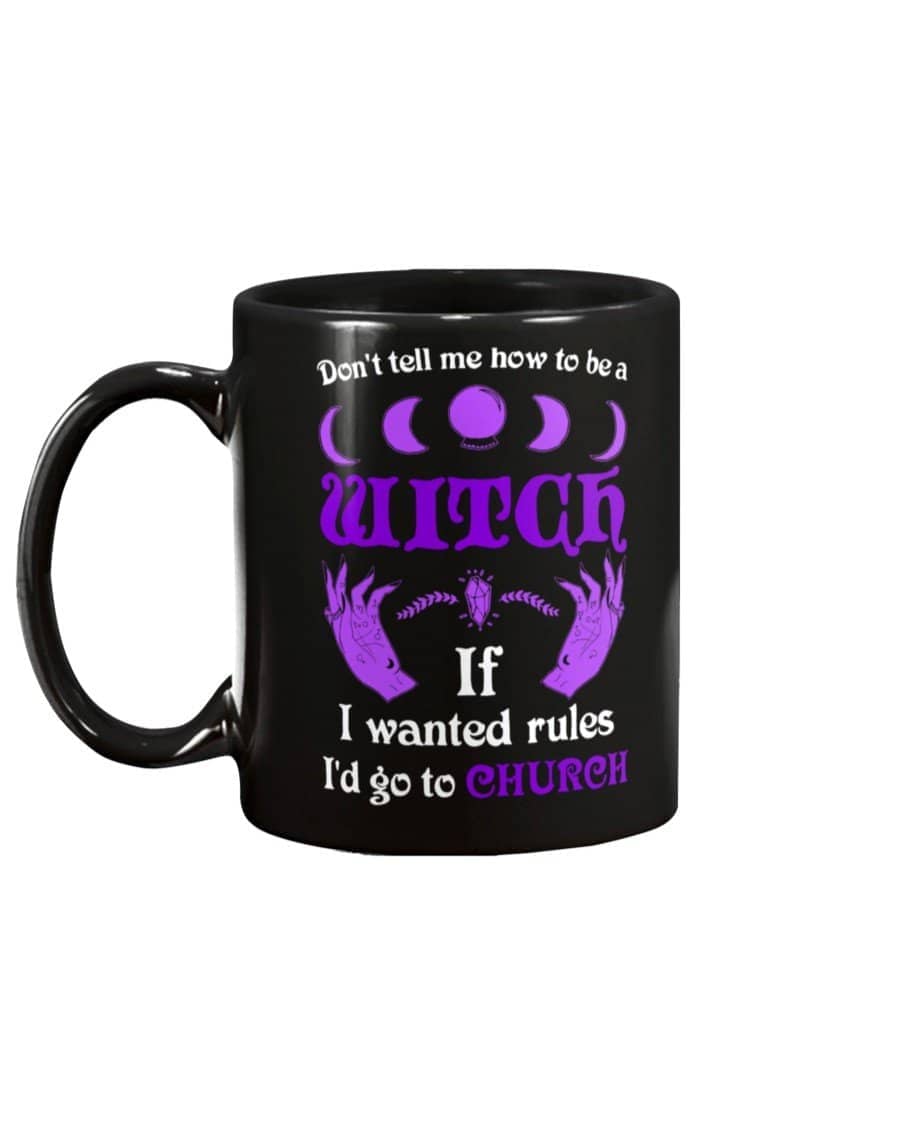 Not Tell Me How To Be A Witch Mug