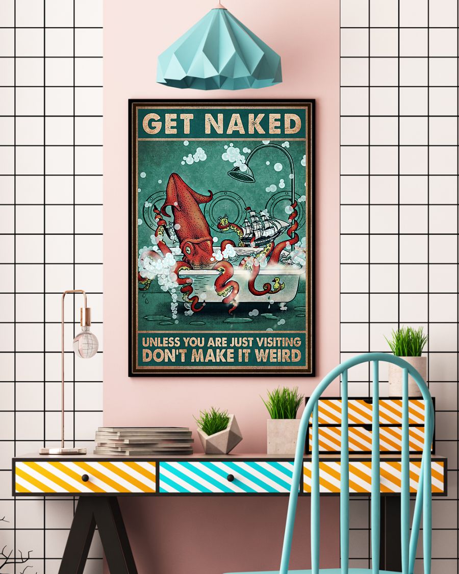 Get Naked Unless You Are Just Visiting Don't Make It Weird Poster - Squid Funny Bathroom Poster - Bathroom Wall Art Decor - No Frame